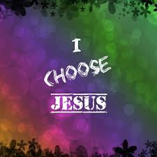 Choose Jesus