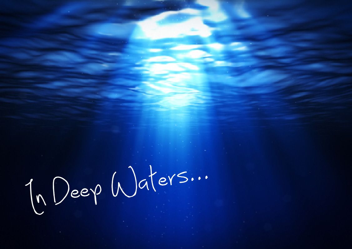 Deep Water